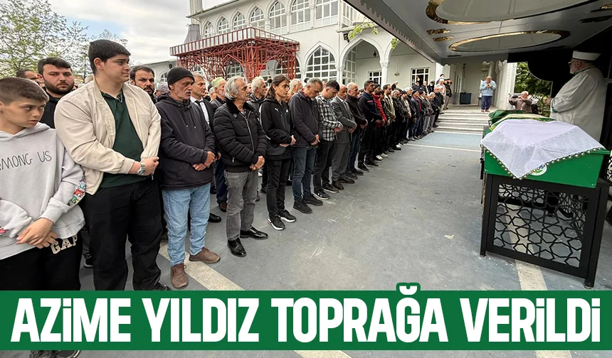 Azime Yıldız Son Yolculuğuna Uğurlandı
