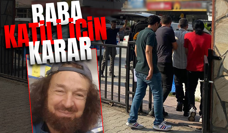 Baba katili tutuklandı