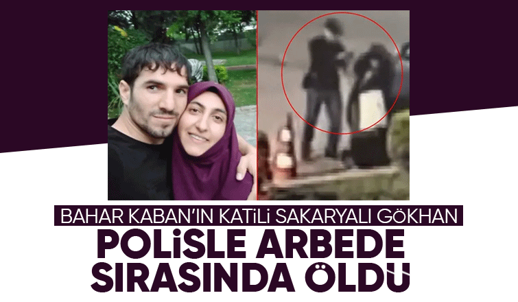 Bahar ı öldüren Sakaryalı eski nişanlı polisle çıkan arbedede öldü