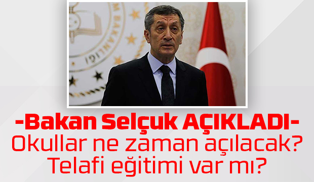 Bakan açıkladı Okullar ne zaman açılacak