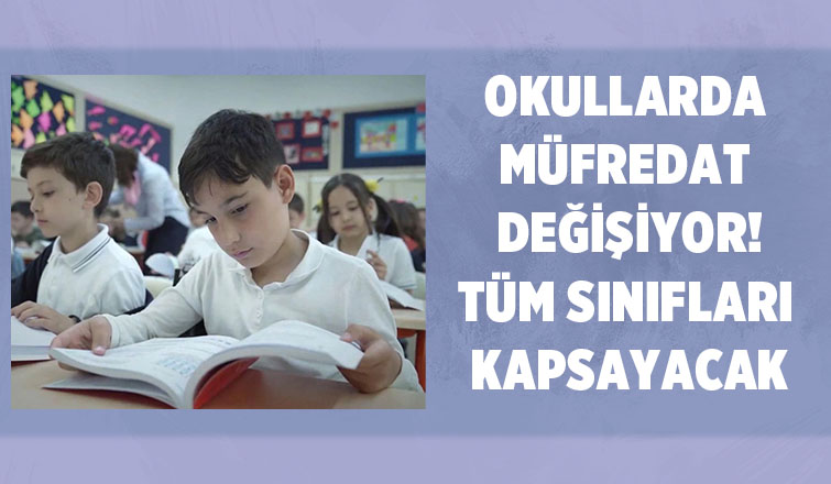 Bakan açıkladı: Okullarda müfredat değişiyor