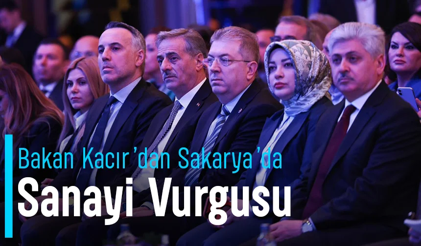 Bakan Kacır Ekonomi zirvesi için Sakarya'ya geldi