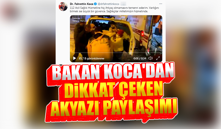 Bakan Koca'dan dikkat çeken Akyazı paylaşımı