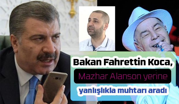 Bakan Koca, yanlışlıkla muhtarı aradı!