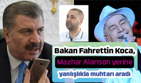 Bakan Koca, yanlışlıkla muhtarı aradı!