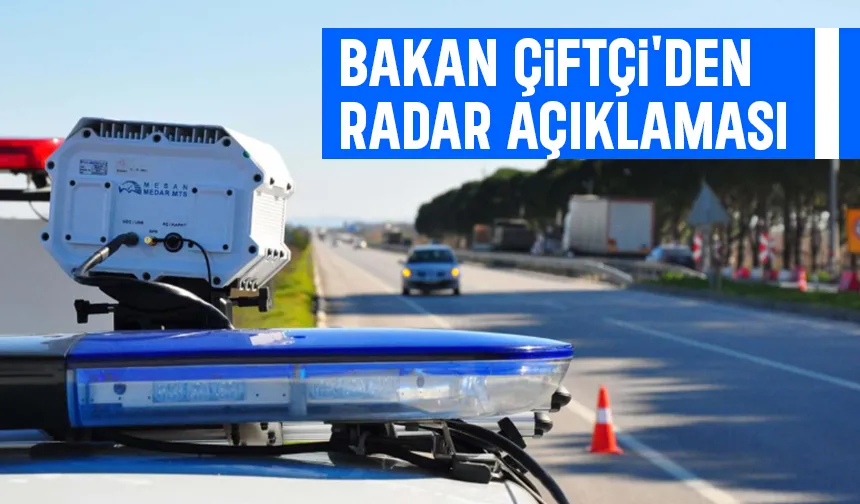 Bakandan flaş radar açıklaması