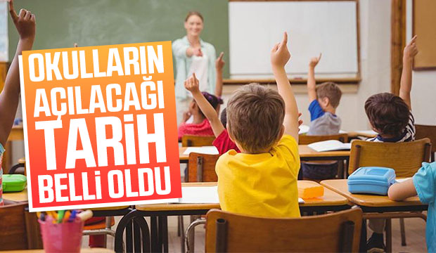 Bakanlık okulların açılacağı tarihi açıkladı