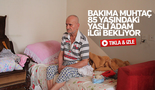Bakıma Muhtaç 85 Yaşındaki Yaşlı Adam İlgi Bekliyor