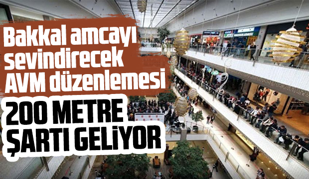 Bakkal amcayı sevindirecek AVM düzenlemesi