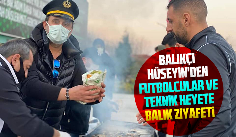 Balıkçı Hüseyin'den futbolculara balık ziyafeti