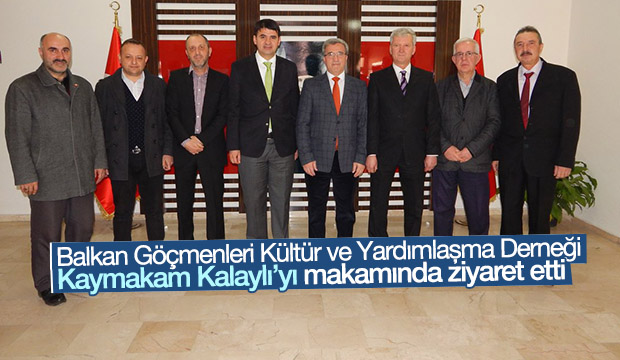 Balkan Göçmenleri Kültür ve Yardımlaşma Derneği Kaymakam Kalaylı ya Ziyaret