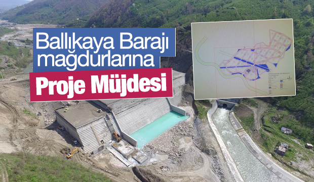  Ballıkaya barajı mağdurlarına proje müjdesi
