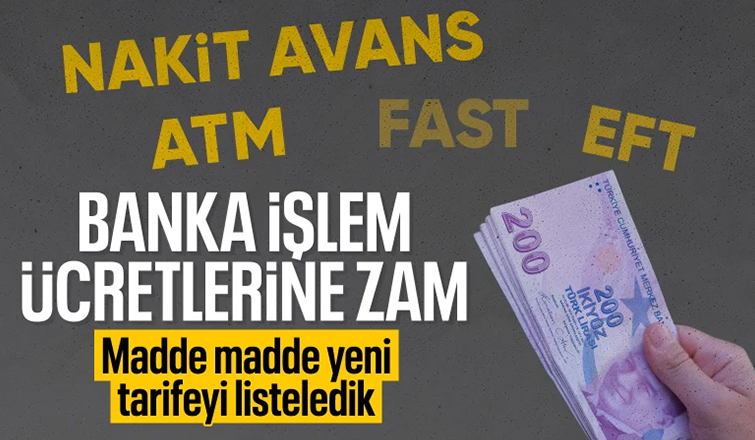 Bankalar işlem ücretlerine zam yaptı: İşte yeni ücretler