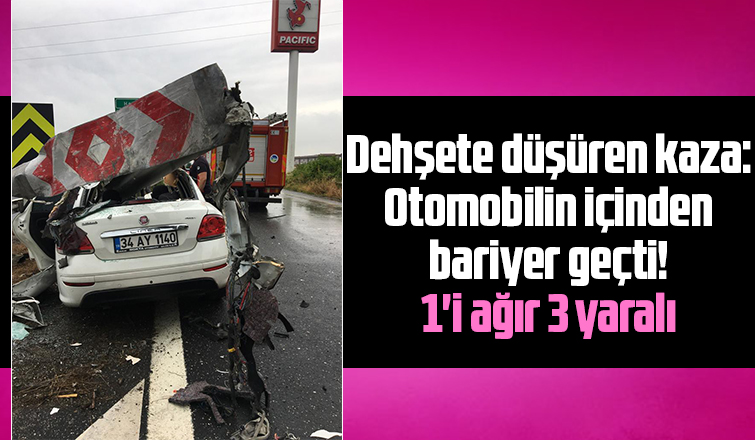 Bariyer aracın içinden geçti: 3 yaralı