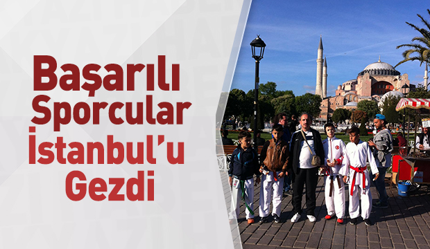 Başarılı Sporculara İstanbul Gezisi
