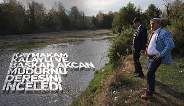 Başkan Akcan ve Kaymakam Kalaylı Mudurnu Deresini İnceledi