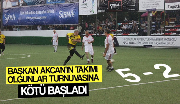 Başkan Akcanın Takımı Olgunlar Turnuvasına Kötü Başladı
