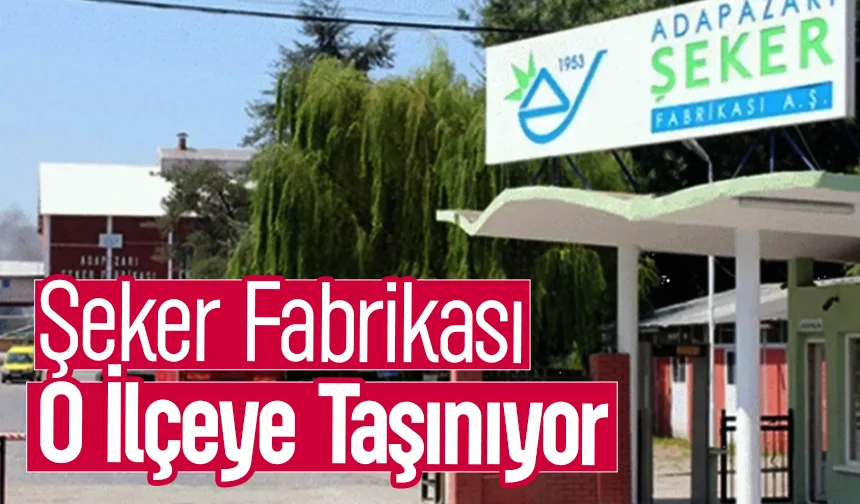 Başkan Alemdar açıkladı; Şeker Fabrikası O İlçeye taşınıyor