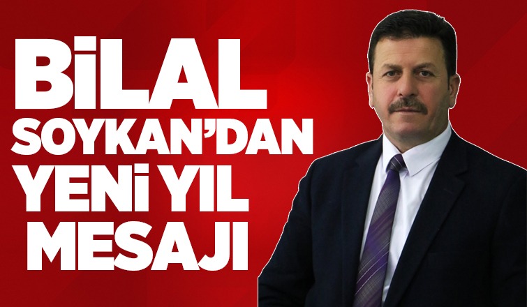 Başkan Bilal Soykan'ın yeni yıl mesajı