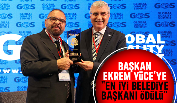Başkan Ekrem Yüce'ye 'yılın en iyi belediye başkanı' ödülü