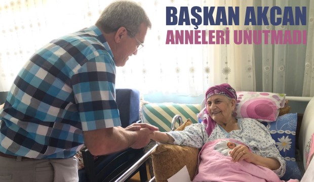 Başkan Hasan Akcan Anneler Günü Ziyareti 