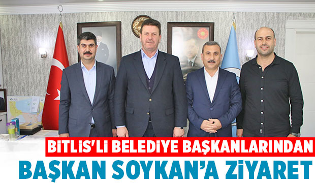 Başkan Soykan Bitlisli Belediye Başkanlarını misafir etti
