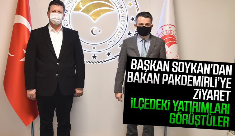 Başkan Soykan'dan Bakan Pakdemirli’ye ziyaret