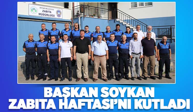 Başkan Soykan Zabıta Haftası’nı kutladı