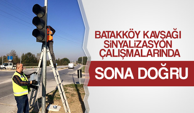  Batakköy Kavşağı Sinyalizasyon Çalışmalarında Sona Doğru