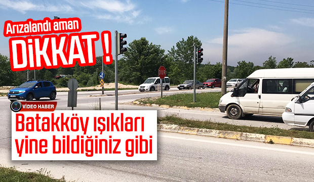 Batakköy Trafik Işıkları Bildiğiniz Gibi