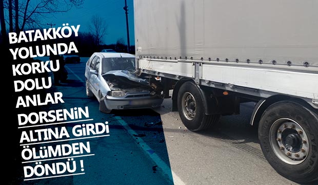 Batakköy yolunda korku dolu anlar