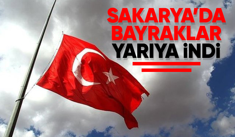Bayraklar yarıya indirildi