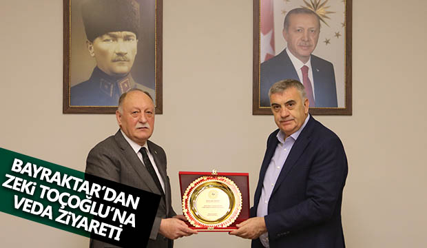 BAYRAKTARDAN ZEKİ TOÇOĞLUNA VEDA ZİYARETİ