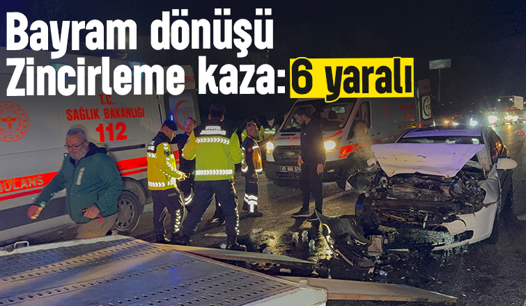 Bayram dönüşü kaza: 6 yaralı
