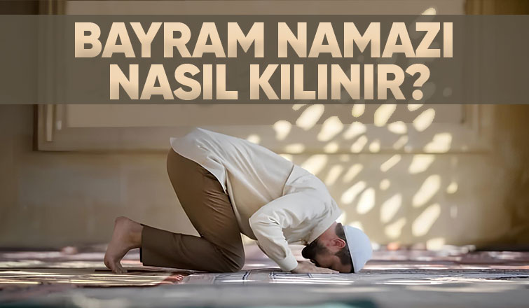 BAYRAM NAMAZI NASIL KILINIR?
