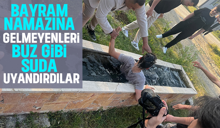 Bayram Namazına gelmeyenleri buz gibi suya attılar