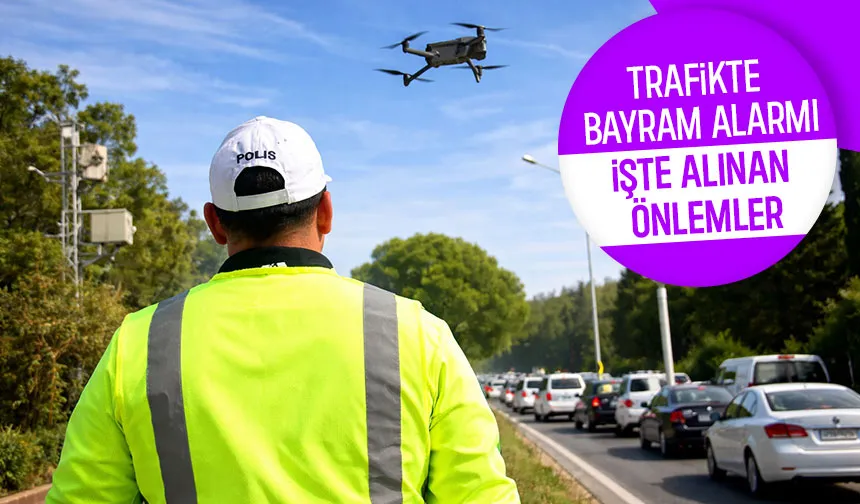 Bayram trafiğinde alınan önlemler açıklandı; 81 ilde uygulanacak