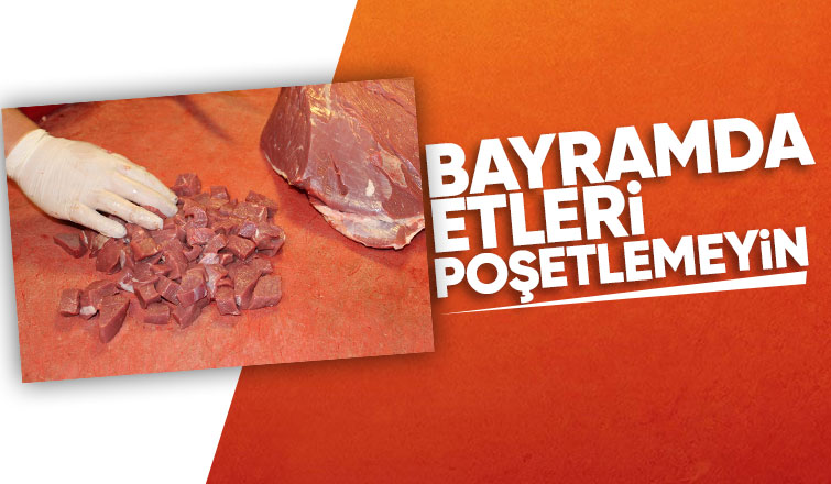 Bayramda etler nasıl muhafaza edilmeli?