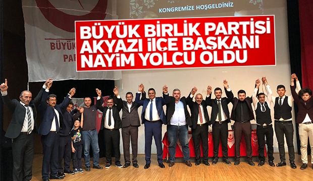 BBP AKYAZI İLÇE BAŞKANI DEĞİŞTİ