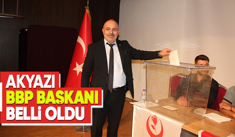 BBP Akyazı İlçe Başkanlığına Naim Yolcu tekrar seçildi