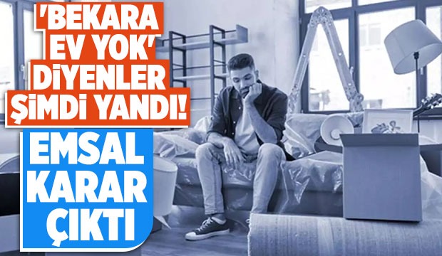 Bekara ev yok diyenler şimdi yandı