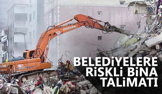 Belediyelere riskli bina talimatı