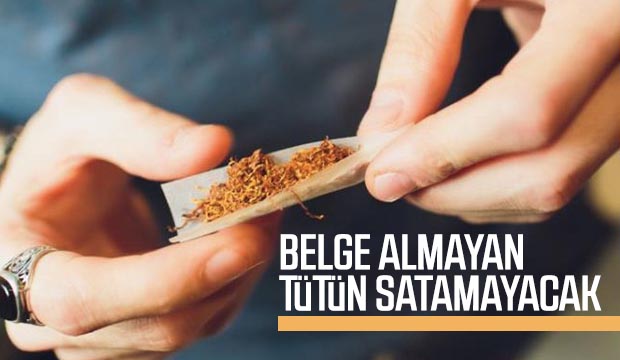 BELGE ALMAYAN TÜTÜN SATAMAYACAK