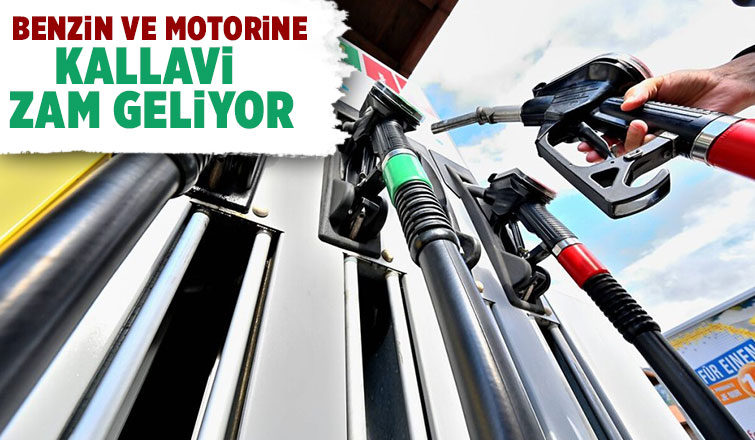 Benzin ve motorine büyük zam geliyor