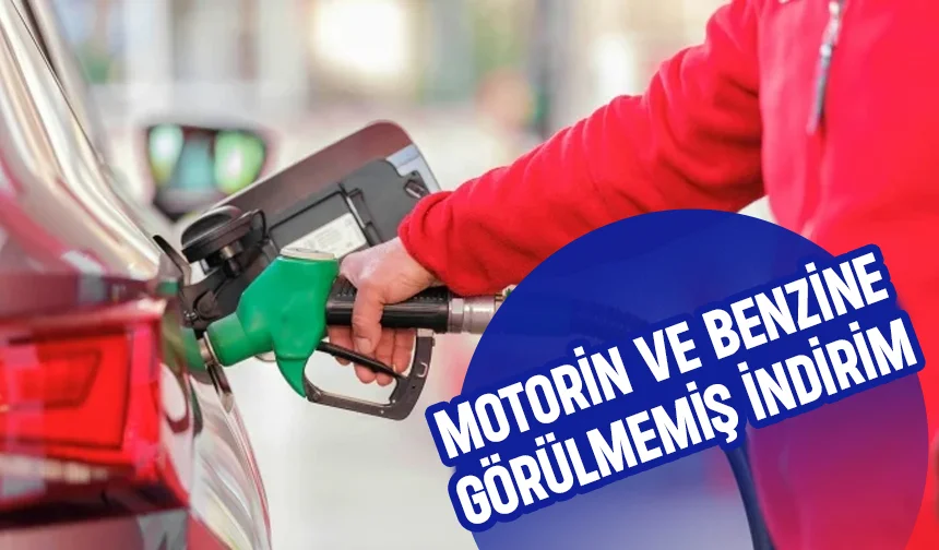 Benzin ve motorine görülmemiş indirim geliyor