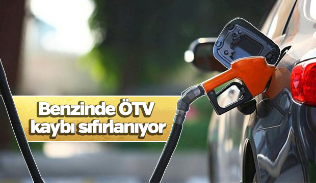 Benzinde ÖTV kaybı sıfırlanıyor