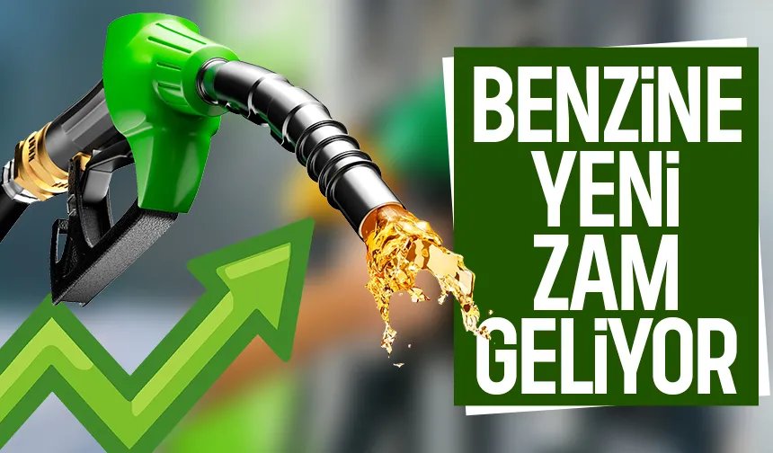 Benzine bir zam daha