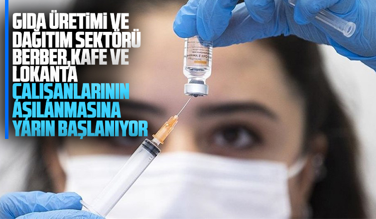 Berber, kafe ve lokanta çalışanlarının aşılanmasına yarın başlanıyor
