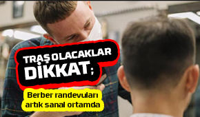 Berber randevuları artık sanal ortamda