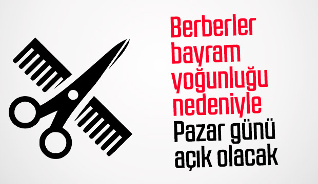 Berberler Pazar Günü Açık Olacak